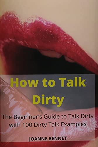 dirty talk|How to dirty talk: A guide for beginners in quarantine .